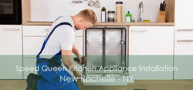 Speed Queen Kitchen Appliance Installation New Rochelle - NY