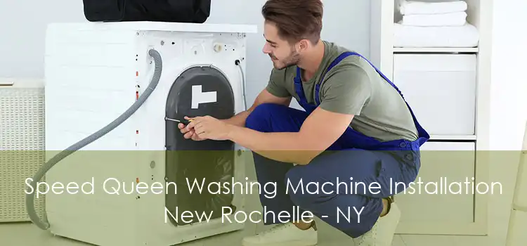 Speed Queen Washing Machine Installation New Rochelle - NY