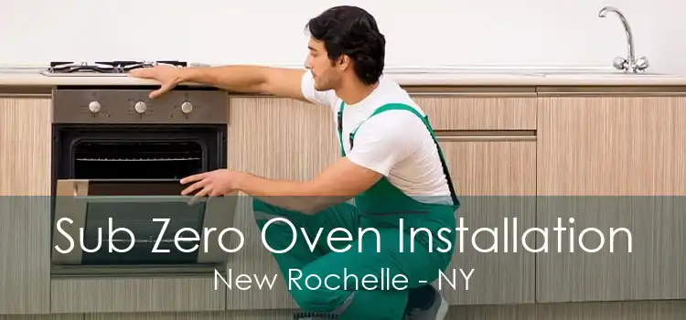 Sub Zero Oven Installation New Rochelle - NY