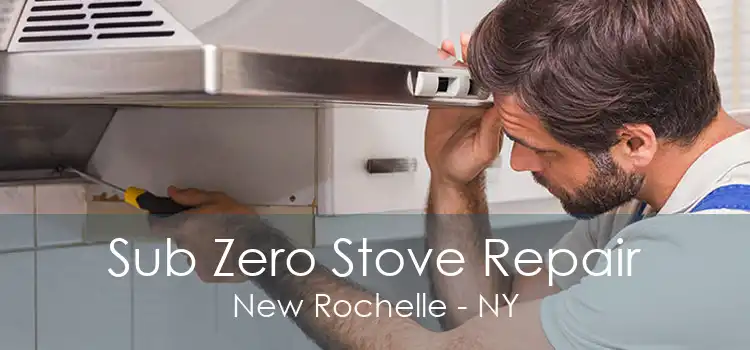 Sub Zero Stove Repair New Rochelle - NY