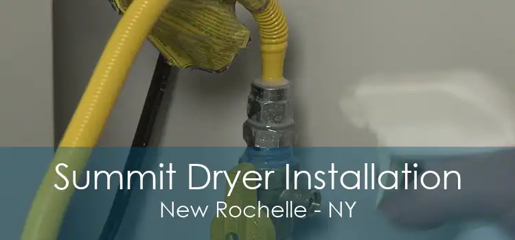 Summit Dryer Installation New Rochelle - NY