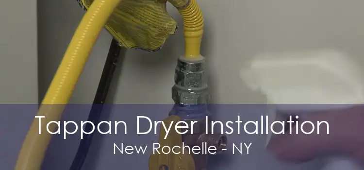 Tappan Dryer Installation New Rochelle - NY