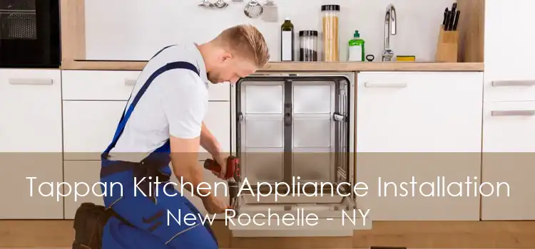 Tappan Kitchen Appliance Installation New Rochelle - NY