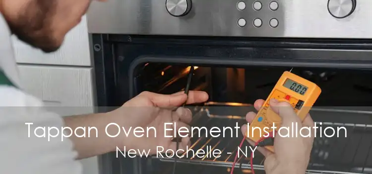 Tappan Oven Element Installation New Rochelle - NY