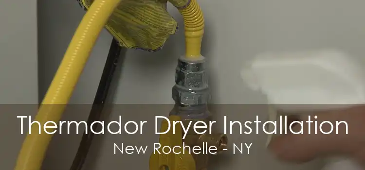 Thermador Dryer Installation New Rochelle - NY