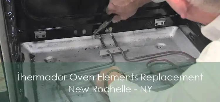 Thermador Oven Elements Replacement New Rochelle - NY