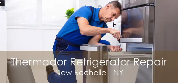 Thermador Refrigerator Repair New Rochelle - NY