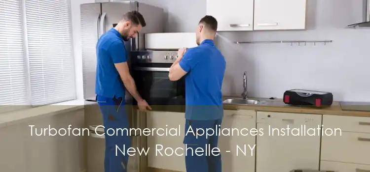 Turbofan Commercial Appliances Installation New Rochelle - NY