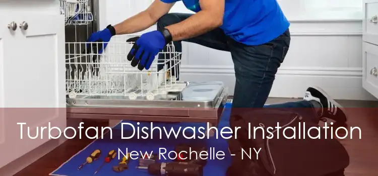 Turbofan Dishwasher Installation New Rochelle - NY