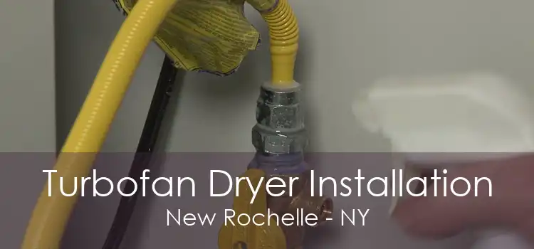 Turbofan Dryer Installation New Rochelle - NY
