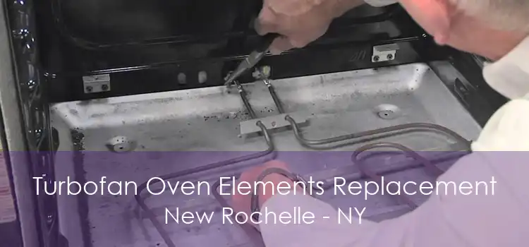 Turbofan Oven Elements Replacement New Rochelle - NY