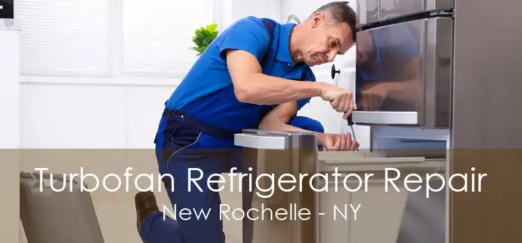 Turbofan Refrigerator Repair New Rochelle - NY