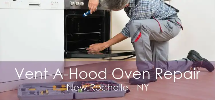 Vent-A-Hood Oven Repair New Rochelle - NY