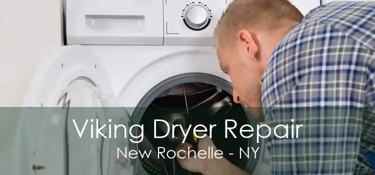Viking Dryer Repair New Rochelle - NY