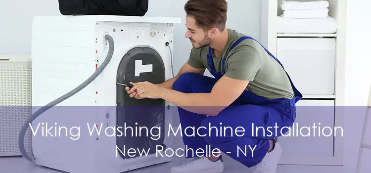 Viking Washing Machine Installation New Rochelle - NY