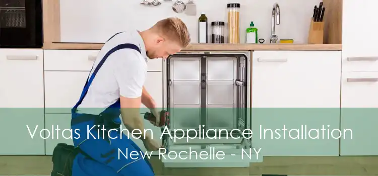 Voltas Kitchen Appliance Installation New Rochelle - NY