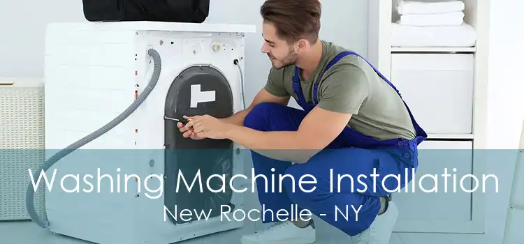 Washing Machine Installation New Rochelle - NY