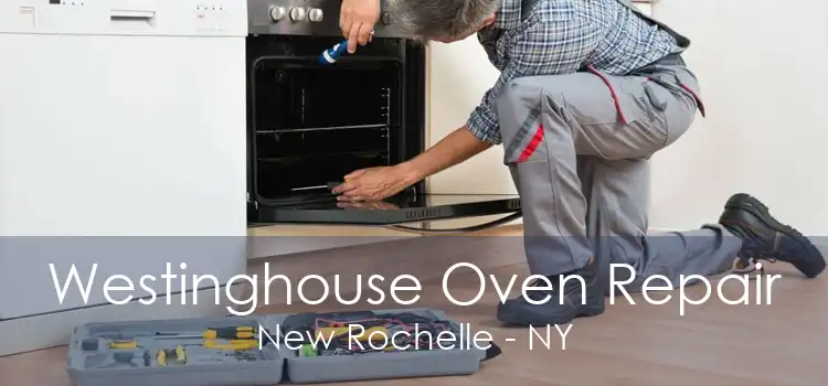 Westinghouse Oven Repair New Rochelle - NY