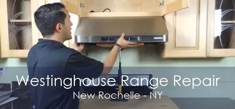 Westinghouse Range Repair New Rochelle - NY