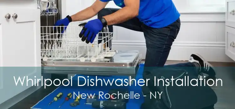 Whirlpool Dishwasher Installation New Rochelle - NY
