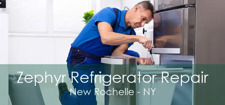 Zephyr Refrigerator Repair New Rochelle - NY
