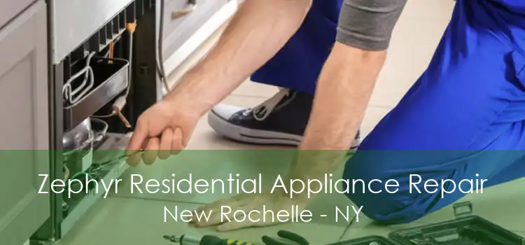 Zephyr Residential Appliance Repair New Rochelle - NY