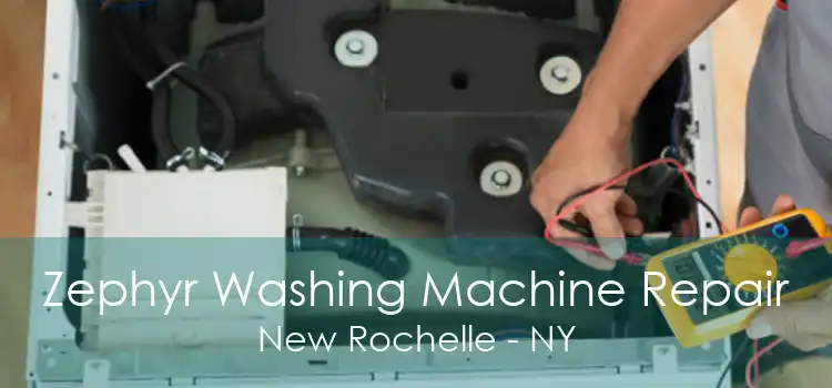 Zephyr Washing Machine Repair New Rochelle - NY